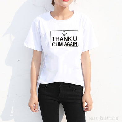 H666 Women Funny Smiling Face Print T shirt THANK U CUM AGAIN Girls Tees Plus Size